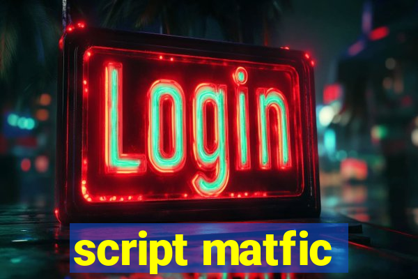 script matfic